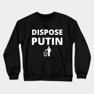 dispose putin Crewneck Sweatshirt